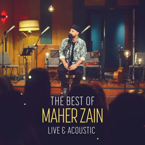 The Best of Maher Zain (Live & Acoustic)