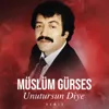Unutursun Diye