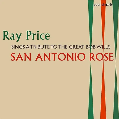 San Antonio Rose: Ray Price Sings A Tribute To The Great Bob Wills