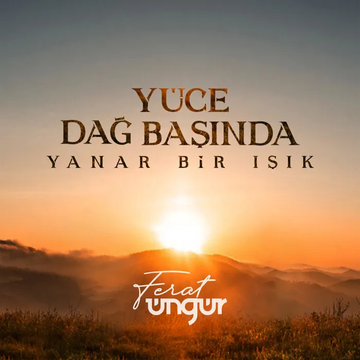 Yüce Dağ Başında Yanar Bir Işık