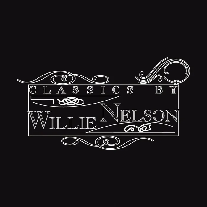 Classics By Willie Nelson