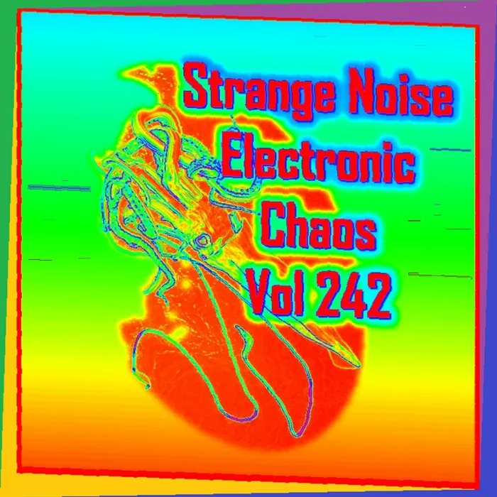 Strange Noise Electronic Chaos Vol 242