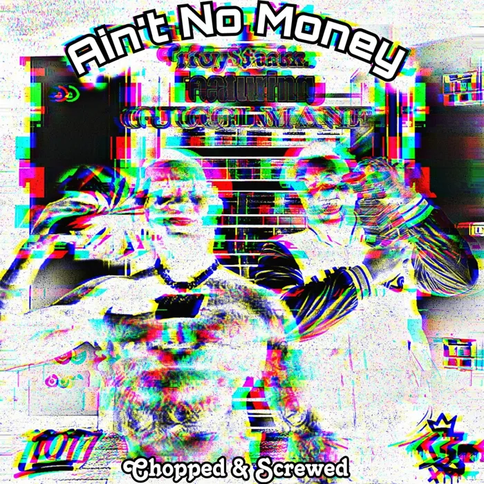Ain’t No Money (Chopped & Screwed)