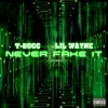 Never Fake It