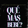 Que Mas Bebe?