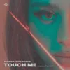 Touch Me