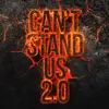 Can't Stand Us 2.0