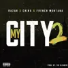 My City 2 (feat. Chinx & French Montana)