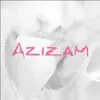 Azizam