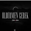 Öldürmen Gerek