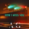 How I Miss You