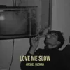 Love Me Slow