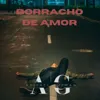 Borracho De Amor