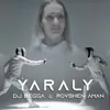 Ýaraly (feat. Röwşen)