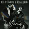 Yarem (feat. Kurtuluş Kuş)