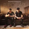 Bipolar (feat. Kurtuluş Kuş)