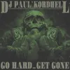 Go Hard or Get Gone