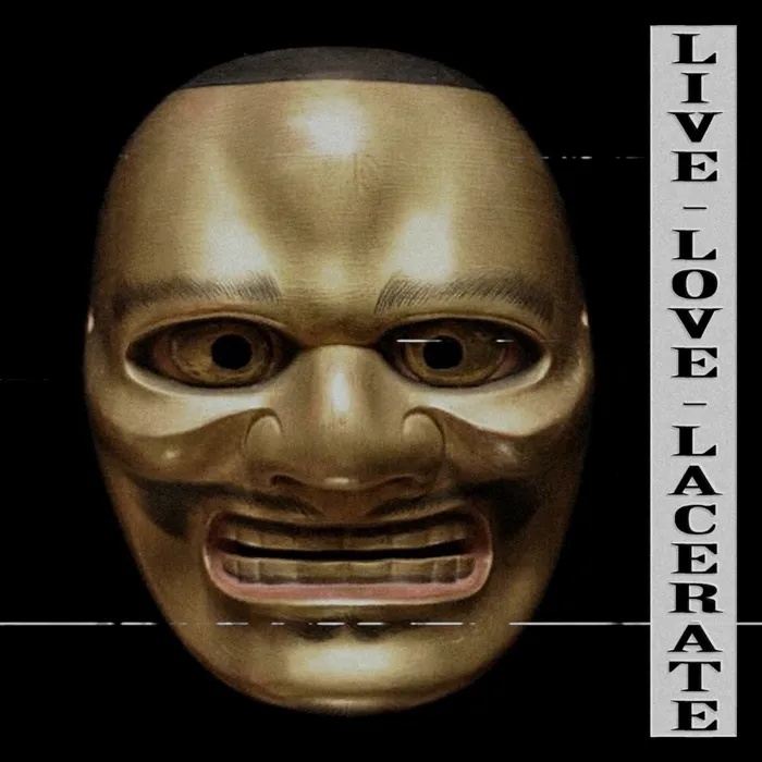 Live, Love, Lacerate