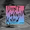 Don't Wanna Know