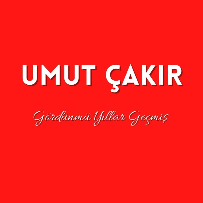 Gördünmü Yıllar Geçmiş