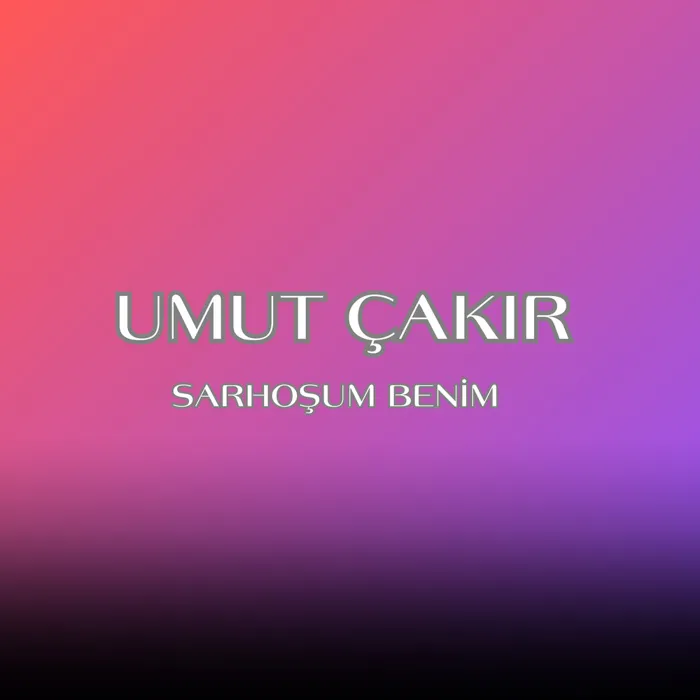 Sarhoşum Benim