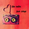 She Hates Love Songs She Hates Love Songs