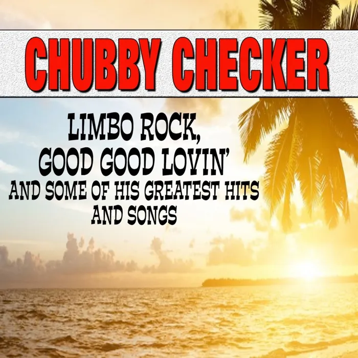 Limbo Rock, Good Good Lovin' and Some of His Greatest Hits and Songs