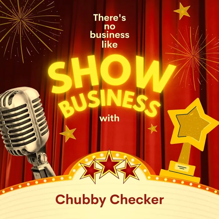 There's No Business Like Show Business with Chubby Checker