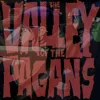The Valley of The Pagans
