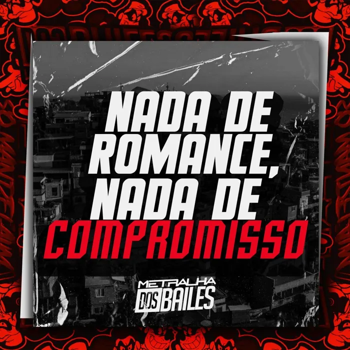 Nada de Romance, Nada de Compromisso