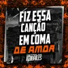 Fiz Essa Canção em Coma de Amor Fiz Essa Canção em Coma de Amor