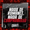 Nada de Romance, Nada de Compromisso Nada de Romance, Nada de Compromisso