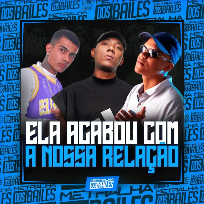 Ela Acabou Com a Nossa Relação