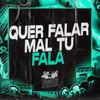 Quer Falar Mal Tu Fala