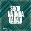 Senta na Onda da Droga