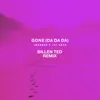 Gone (Da Da Da)