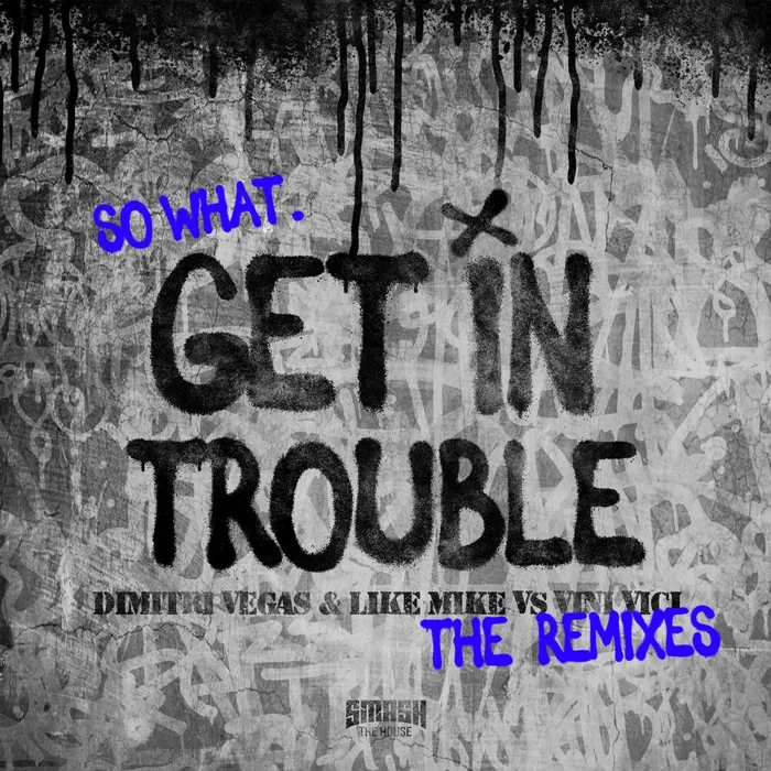 Get in Trouble (So What)