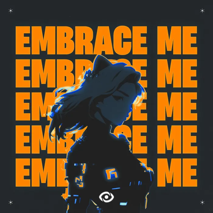 Embrace Me