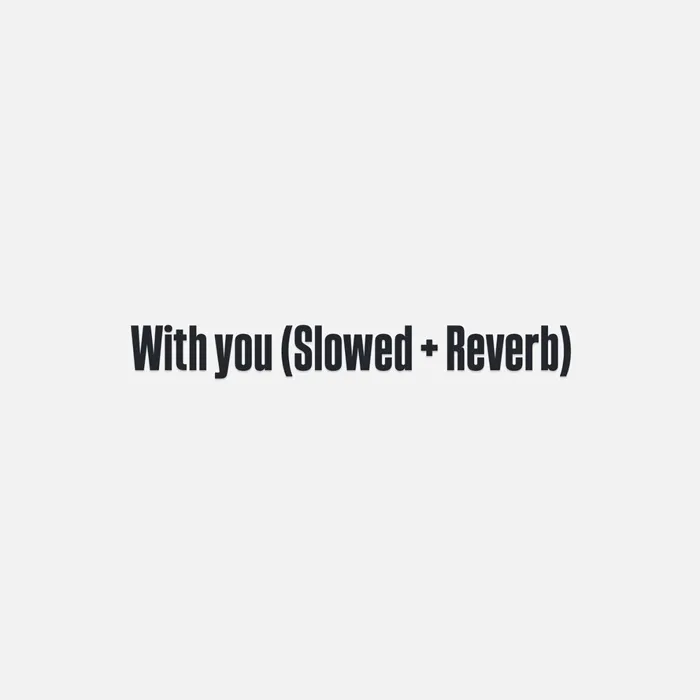 With you