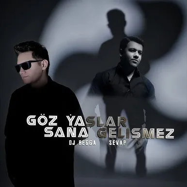 Göz ýaşlar saňa gelişmez