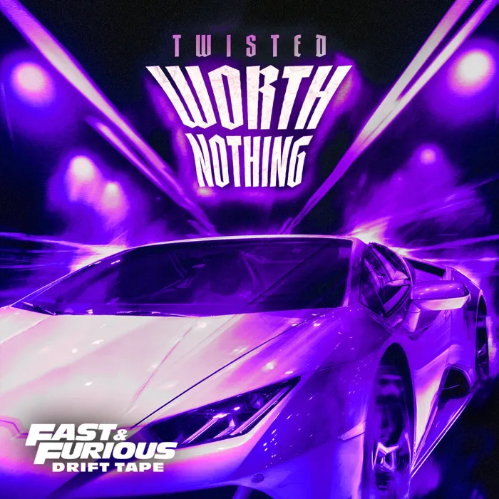 WORTH NOTHING  (Fast & Furious: Drift Tape/Vol 1)