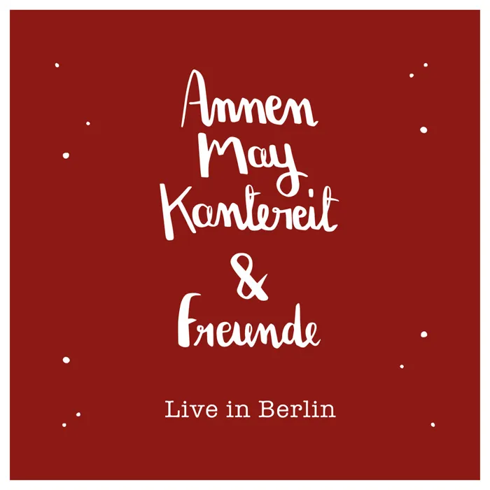 AnnenMayKantereit & Freunde
