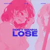 Don't Wanna Lose