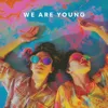 We Are Young