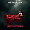 Since You Been Gone