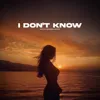 I don't know