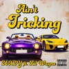 Aint Tricking