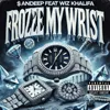FROZE MY WRIST