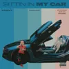 Sittin In My Car