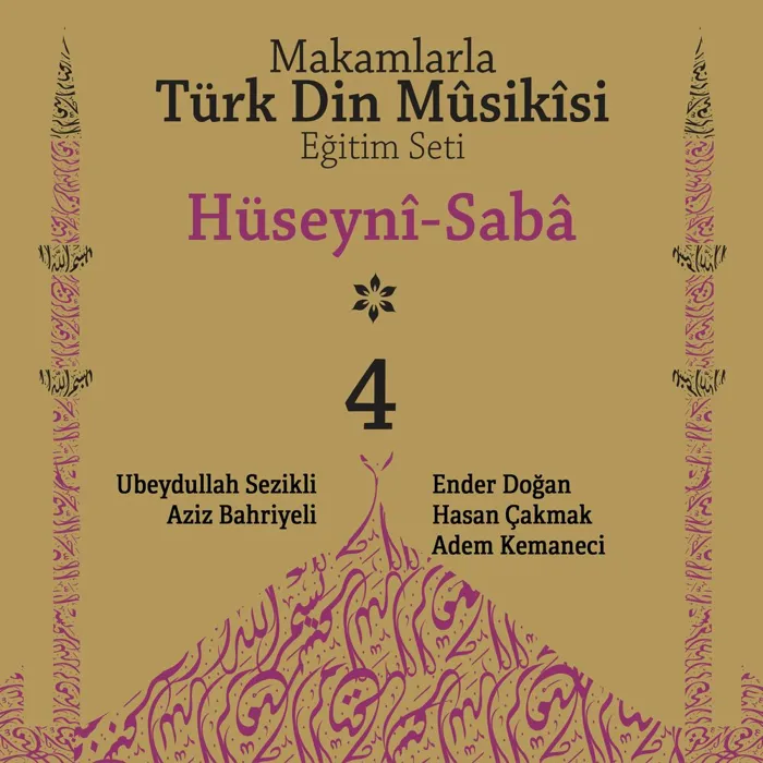 Makamlarla Türk Din Mûsîkisi Eğitim Seti, Vol. 4 / Hüseynî, Sabâ